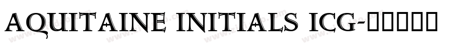 Aquitaine Initials ICG字体转换